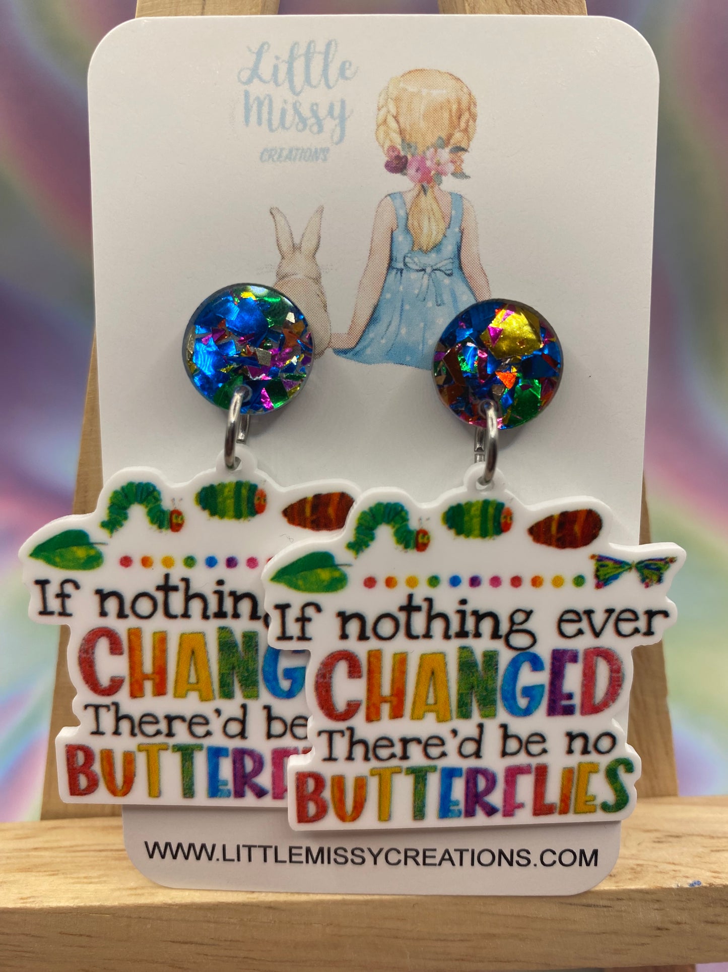 If Nothing ever Changed there'd would be no Butterfies Dangles